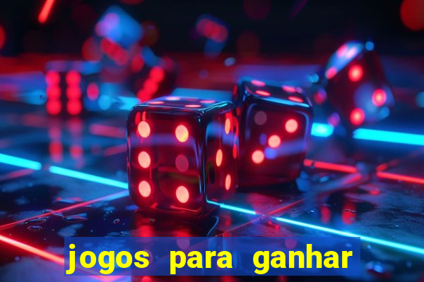 jogos para ganhar dinheiro de verdade sem precisar depositar